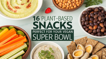 16 Plant-Based Snacks Perfect for Your Vegan Super Bowl